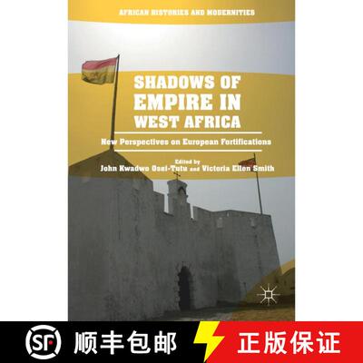 【3-4周达】Shadows of Empire in West Africa : New Perspectives on European Fortifications (1st ed. 2018) [9783319392813]