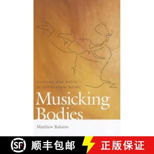 【3-4周达】Musicking Bodies: Gesture and Voice in Hindustani Music [9780819573261]