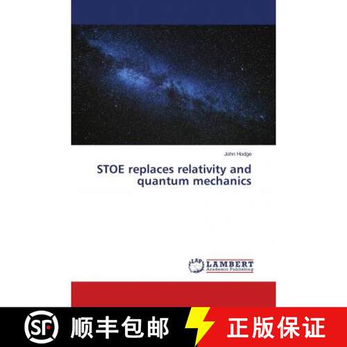 预订 STOE replaces relativity and quantum mechanics [9786139914654]