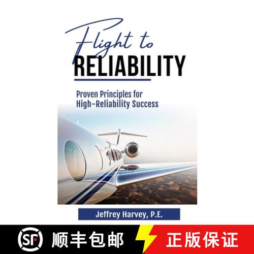 【3-4周达】Flight to Reliability: Proved Principles for High Reliability Success [9798986634074]
