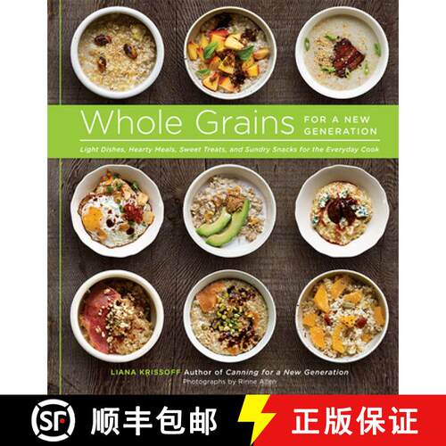 预订 Whole Grains for a New Generation: Light Dishes, Hearty Meals, Sweet Treats, and Sundry Snacks f... [9781617690013]