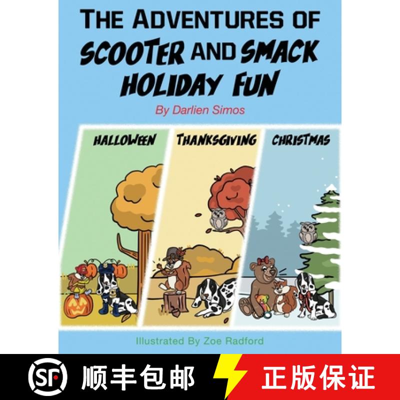 预订 The Adventures of Scooter and Smack Holiday Fun: Halloween, Thanksgiving, and Christmas [9781939237941]