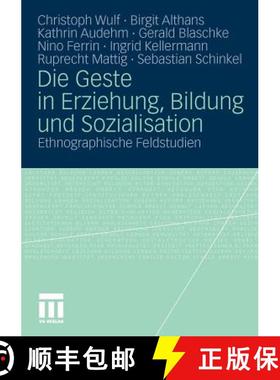 【3-4周达】Die Geste in Erziehung, Bildung und Sozialisation : Ethnographische Feldstudien [9783531177335]