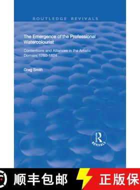 【3-4周达】The Emergence of the Professional Watercolourist: Contentions and Alliances in the Artisti... [9781138739512]