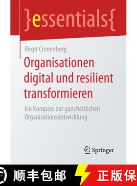 【3-4周达】Organisationen digital und resilient transformieren : Ein Kompass zur ganzheitlichen Organ... [9783658302405]