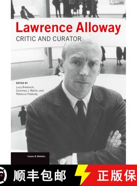 【3-4周达】Lawrence Alloway: Critic and Curator [9781606064429]