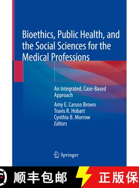 【3-4周达】Bioethics, Public Health, and the Social Sciences for the Medical Professions: An Integrat... [9783030035433]