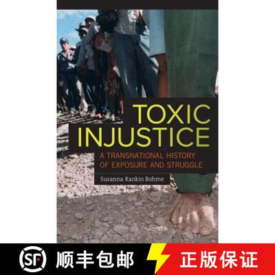 【3-4周达】Toxic Injustice – A Transnational History of Exposure and Struggle (First Edition) [9780520278998]