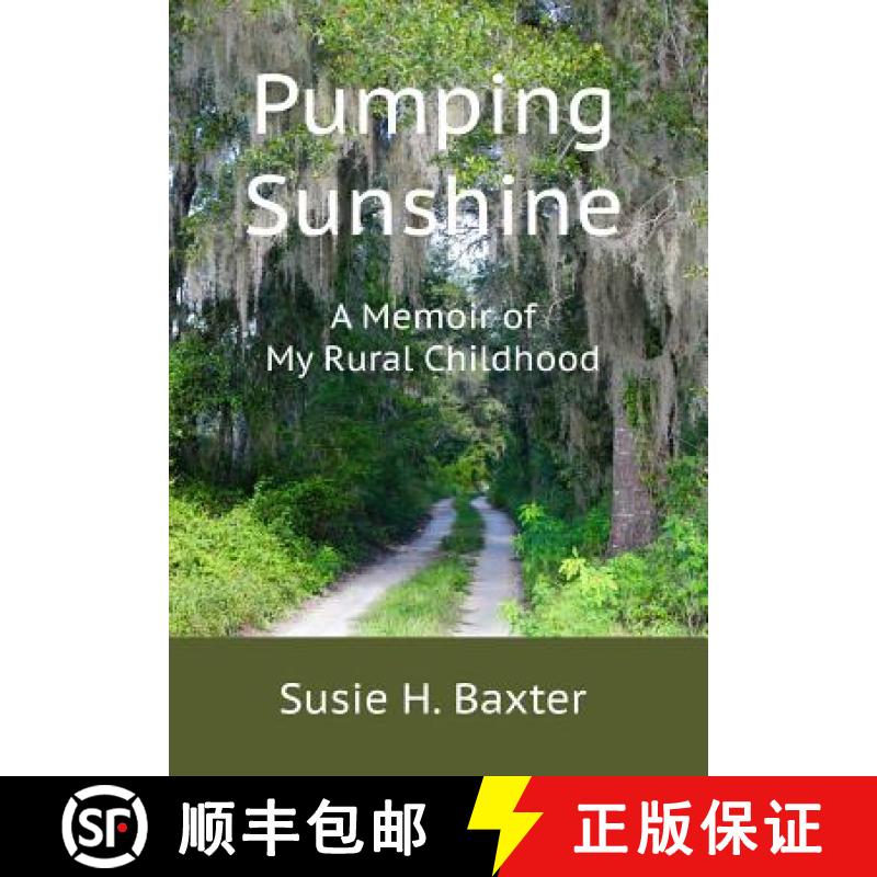 【3-4周达】Pumping Sunshine: A Memoir of My Rural Childhood [9780998082837]
