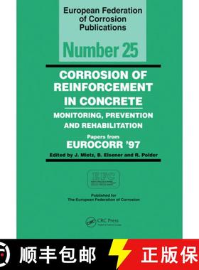 【3-4周达】Corrosion of Reinforcement in Concrete -- Monitoring, Prevention and Rehabilitation: Monit... [9780367447687]