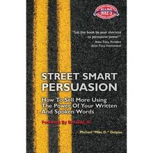 【4周达】Street Smart Persuasion: How To Sell More Using The Power Of Your Written And Spoken Words [9780979910418]