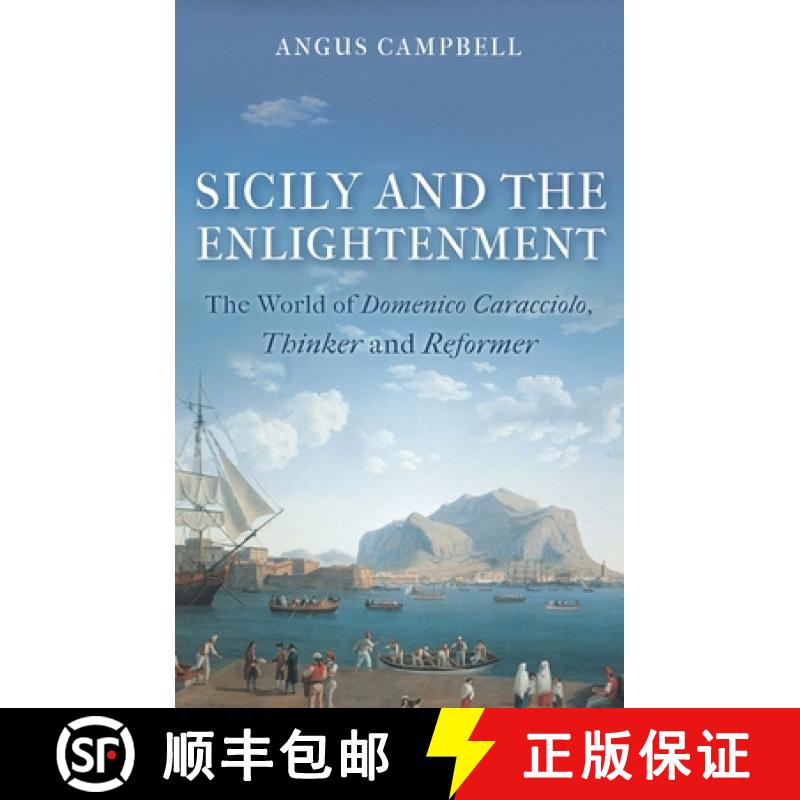 【3-4周达】Sicily and the Enlightenment: The World of Domenico Caracciolo, Thinker and Reformer [9781350241664]