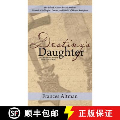 【3-4周达】Destiny's Daughter: Highlighting the life of Mary Edwards Walker,  Maverick Suffragist, Do... [9781627204224]