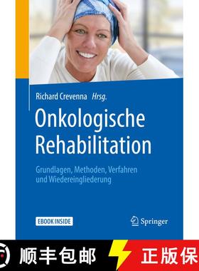 【3-4周达】Onkologische Rehabilitation: Grundlagen, Methoden, Verfahren und Wiedereingliederung [9783662579817]