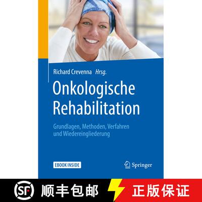 【3-4周达】Onkologische Rehabilitation: Grundlagen, Methoden, Verfahren und Wiedereingliederung [9783662579817]