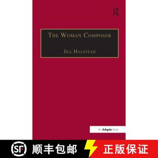 【3-4周达】The Woman Composer: Creativity and the Gendered Politics of Musical Composition [9781138269026]