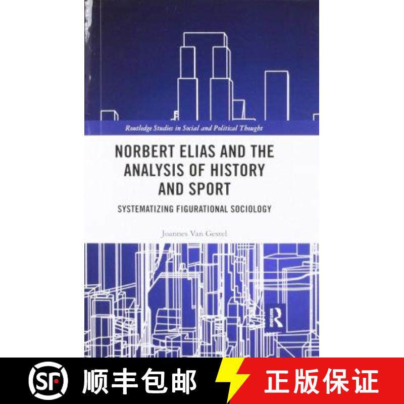 【3-4周达】Norbert Elias and the Analysis of History and Sport: Systematizing Figurational Sociology [9780367473426]