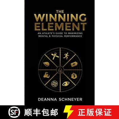 【3-4周达】The Winning Element: An Athlete's Guide to Maximizing Mental & Physical Performa [9781732588042]