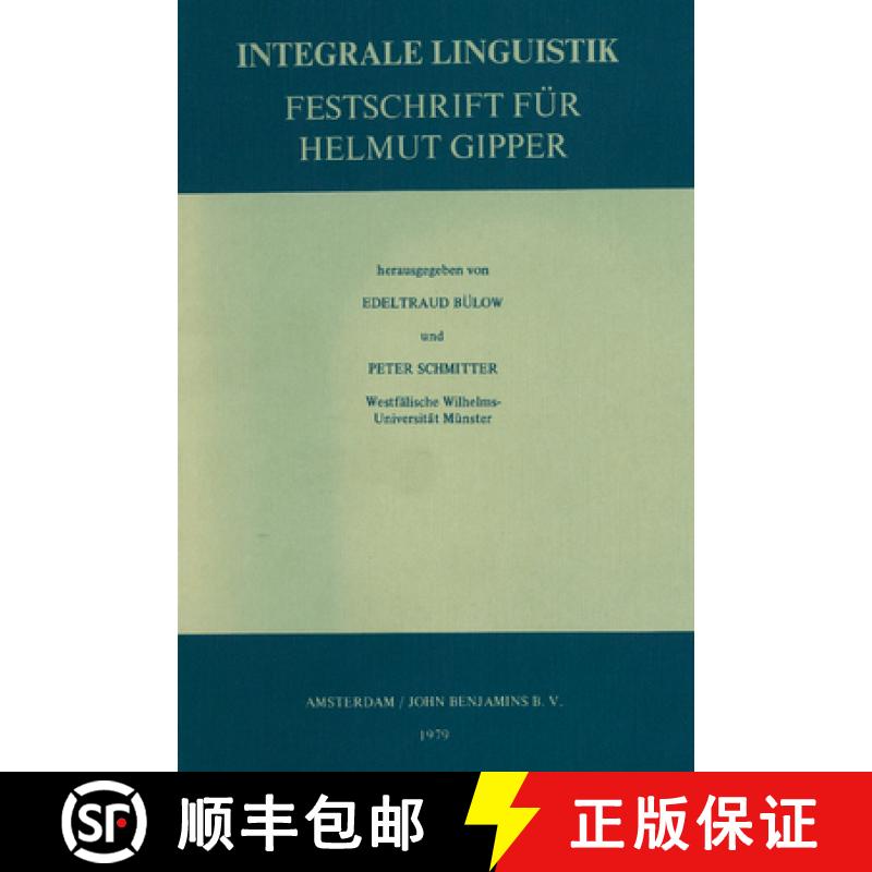 【2-3周达】Integrale Linguistik: Festschrift fur Helmut Gipper [9789027220011]