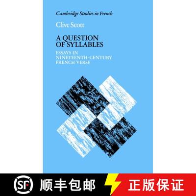 预订 Question of Syllables: Essays in Nineteenth-Century French Verse - A Question of Syllables: Essa... [9780521325844]