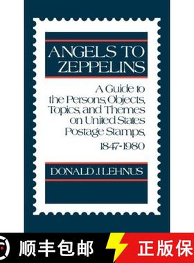 【3-4周达】Angels to Zeppelins: A Guide to the Persons, Objects, Topics, and Themes on United States ... [9780313234750]