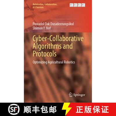 【3-4周达】Cyber-Collaborative Algorithms and Protocols : Optimizing Agricultural Robotics [9783031561955]