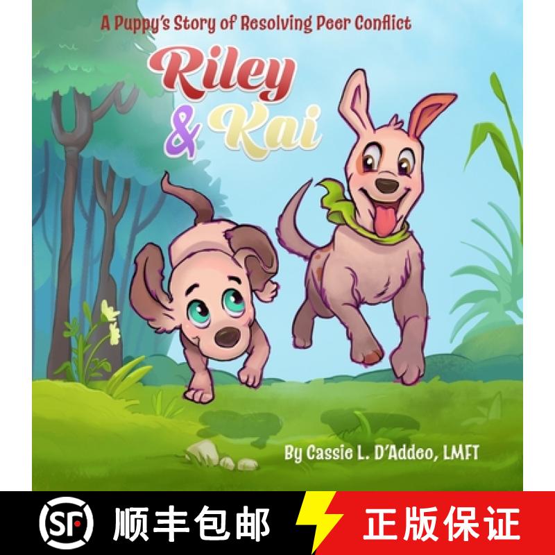 【3-4周达】Riley & Kai: A Puppy's Story of Resolving Peer Conflict [9781954094512]