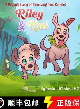 【3-4周达】Riley & Kai: A Puppy's Story of Resolving Peer Conflict [9781954094512]