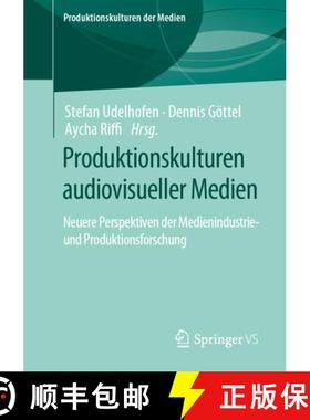 【3-4周达】Produktionskulturen Audiovisueller Medien: Neuere Perspektiven Der Medienindustrie- Und Pr... [9783658384111]