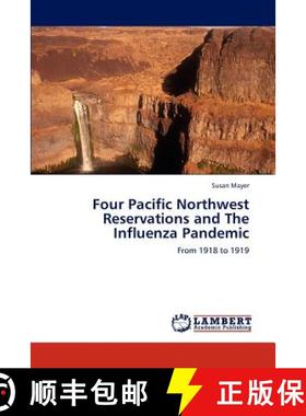 预订 Four Pacific Northwest Reservations and the Influenza Pandemic [9783659268816]