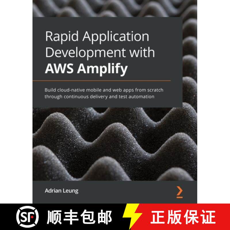 预订 Rapid Application Development with AWS Amplify: Build cloud-native mobile and web apps from scra... [9781800207233]