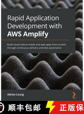 预订 Rapid Application Development with AWS Amplify: Build cloud-native mobile and web apps from scra... [9781800207233]