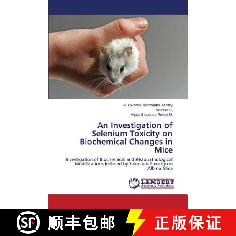 预订 An Investigation of Selenium Toxicity on Biochemical Changes in Mice [9783659352652]