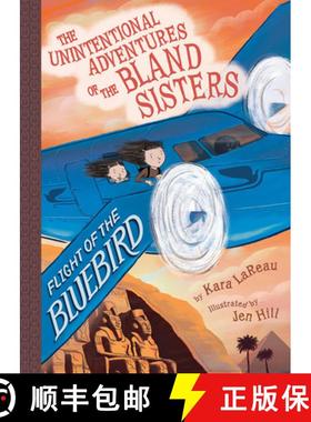 预订 Flight of the Bluebird (The Unintentional Adventures of the Bland Sisters Book 3) [9781419731440]