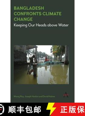 【3-4周达】Bangladesh Confronts Climate Change : Keeping Our Heads above Water [9781783086320]