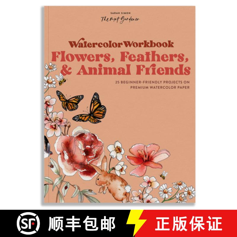 【3-4周达】Watercolor Workbook: Florals, Feathers, and Woodland Friends: 25 Beginner-Friendly Project... [9781950968893]