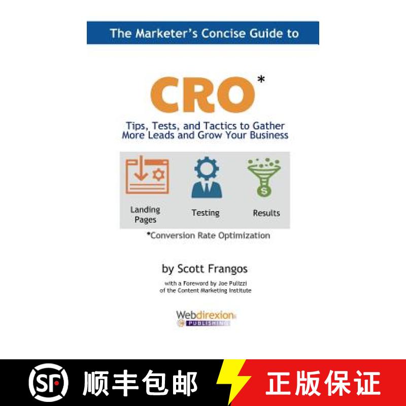 预订 The Marketer's Concise Guide to CRO: Tips, Tests, and Tactics to Gather More Leads and Grow Your... [9780996950404]