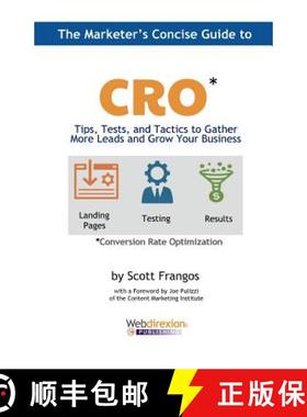 预订 The Marketer's Concise Guide to CRO: Tips, Tests, and Tactics to Gather More Leads and Grow Your... [9780996950404]