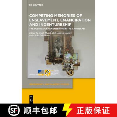 【3-4周达】精装 Competing Memories of Enslavement, Emancipation and Indentureship: The Politics of Re... [9783112224922]