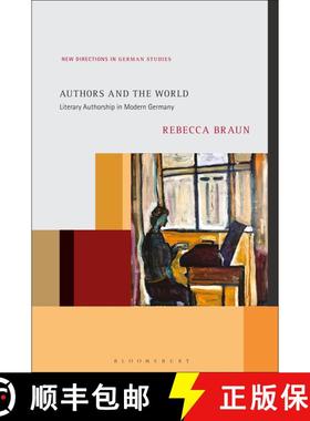【3-4周达】Authors and the World: Modes and Models of Literary Authorship in 20th and 21st Century Ge... [9781501391026]