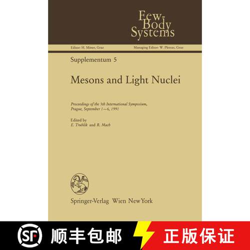 【3-4周达】Mesons and Light Nuclei : Proceedings of the 5th International Symposium, Prague, Septembe... [9783709176191]
