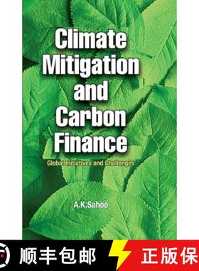 【3-4周达】Climate Mitigation And Carbon Finance: Global Initiavities & Challenges [9788119072507]