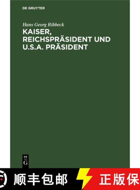 【3-4周达】Kaiser, Reichspräsident Und U.S.A. Präsident [9783111205069]