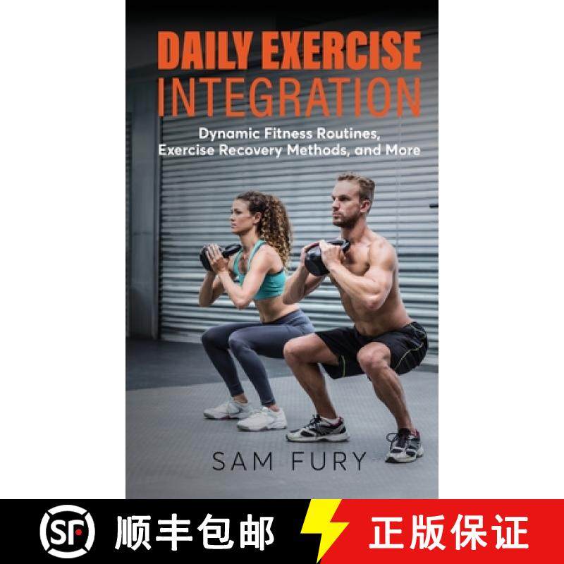预订 Daily Exercise Integration: Dynamic Fitness Routines, Exercise Recovery Methods, and More [9781922649270]