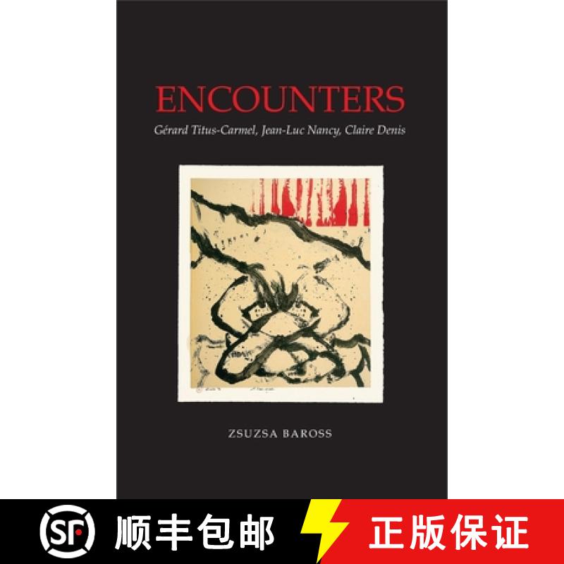 【3-4周达】Encounters: Gaerard Titus-Carmel, Jean-Luc Nancy, Claire Denis [9781845196639]