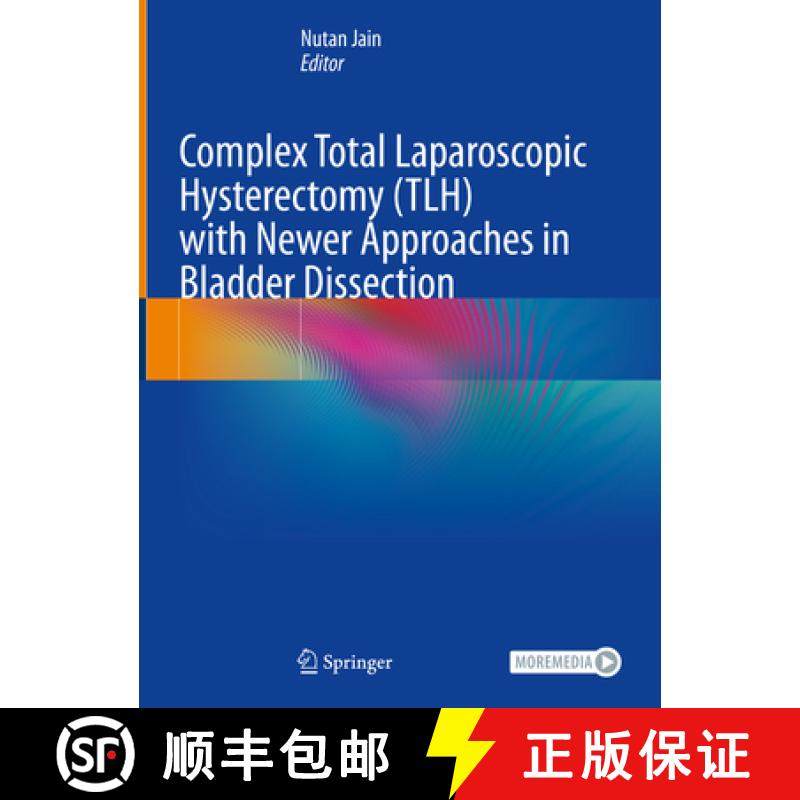 【3-4周达】Complex Total Laparoscopic Hysterectomy (Tlh) with Newer Approaches in Bladder Dissection [9789819732258]