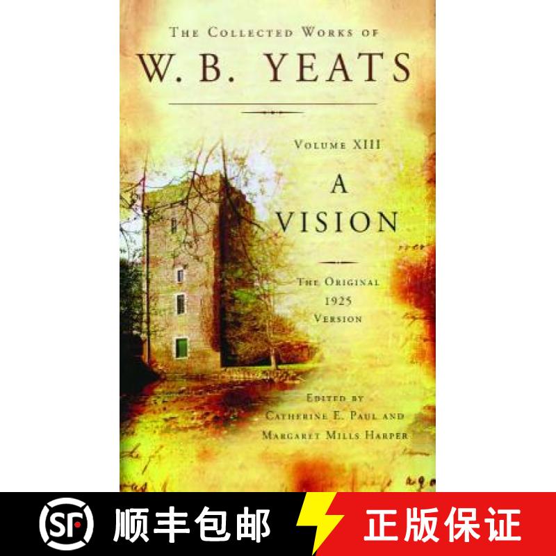 【3-4周达】The Collected Works of W.B. Yeats Volume XIII: A Vision: The Original 1925 Version [9781476740881]