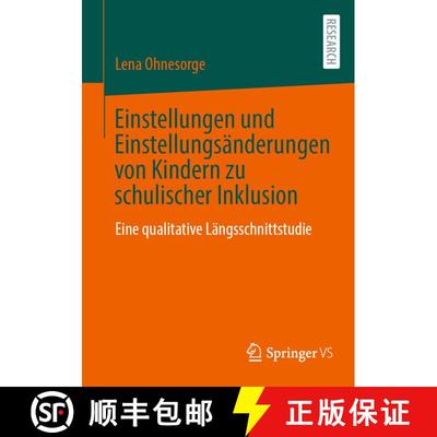 【3-4周达】Einstellungen und Einstellungsänderungen von Kindern zu schulischer Inklusion : Eine qual... [9783658497644]