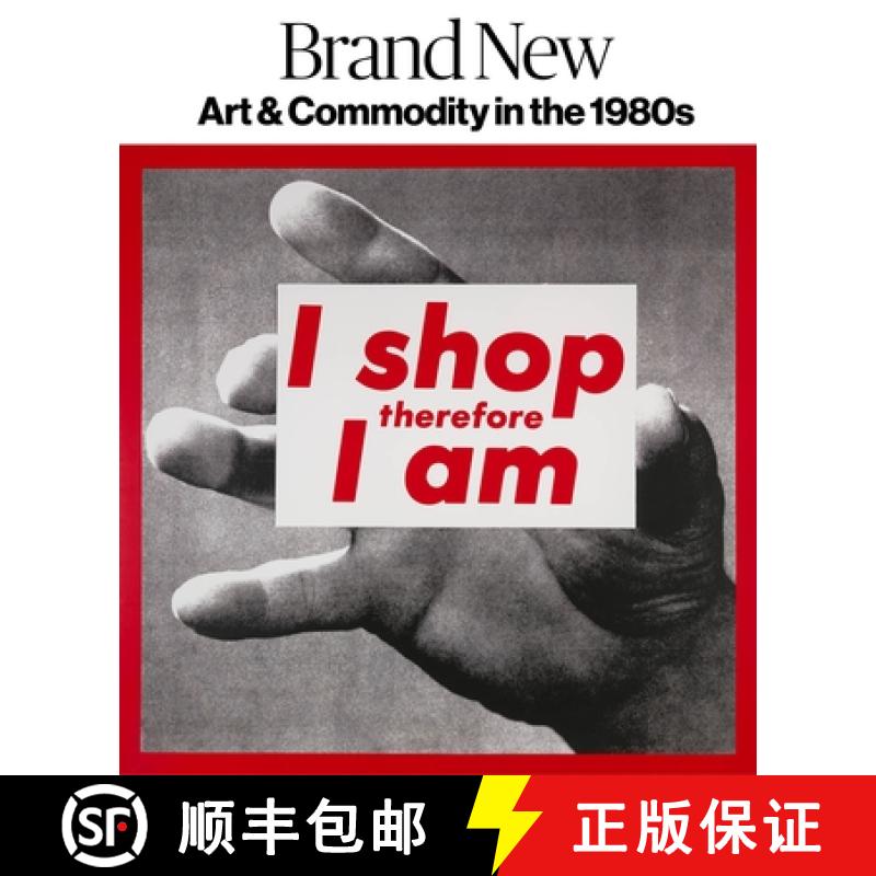 【3-4周达】Brand New: Art and Commodity in the 1980s [9780847862412]