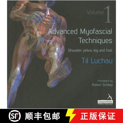 【3-4周达】Advanced Myofascial Techniques: Volume 1: Shoulder, Pelvis, Leg and Foot - Shoulder, Pelvi... [9781909141162]
